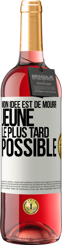 29,95 € Envoi gratuit | Vin rosé Édition ROSÉ Mon idée est de mourir jeune le plus tard possible Étiquette Blanche. Étiquette personnalisable Vin jeune Récolte 2024 Tempranillo