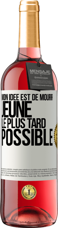 29,95 € Envoi gratuit | Vin rosé Édition ROSÉ Mon idée est de mourir jeune le plus tard possible Étiquette Blanche. Étiquette personnalisable Vin jeune Récolte 2025 Tempranillo