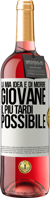 29,95 € Spedizione Gratuita | Vino rosato Edizione ROSÉ La mia idea è di morire giovane il più tardi possibile Etichetta Bianca. Etichetta personalizzabile Vino giovane Raccogliere 2024 Tempranillo