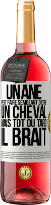 29,95 € Envoi gratuit | Vin rosé Édition ROSÉ Un âne peut faire semblant d'être un cheval mais tôt ou tard il brait Étiquette Blanche. Étiquette personnalisable Vin jeune Récolte 2025 Tempranillo