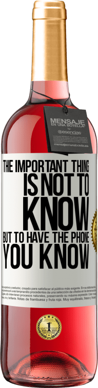 29,95 € Free Shipping | Rosé Wine ROSÉ Edition The important thing is not to know, but to have the phone you know White Label. Customizable label Young wine Harvest 2024 Tempranillo