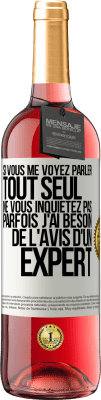 29,95 € Envoi gratuit | Vin rosé Édition ROSÉ Si vous me voyez parler tout seul ne vous inquiétez pas. Parfois j'ai besoin de l'avis d'un expert Étiquette Blanche. Étiquette personnalisable Vin jeune Récolte 2025 Tempranillo