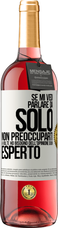 29,95 € Spedizione Gratuita | Vino rosato Edizione ROSÉ Se mi vedi parlare da solo, non preoccuparti. A volte ho bisogno dell'opinione di un esperto Etichetta Bianca. Etichetta personalizzabile Vino giovane Raccogliere 2024 Tempranillo