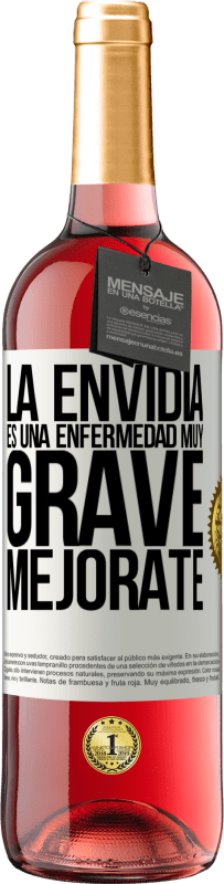 29,95 € Envío gratis | Vino Rosado Edición ROSÉ La envidia es una enfermedad muy grave, mejórate Etiqueta Blanca. Etiqueta personalizable Vino joven Cosecha 2024 Tempranillo