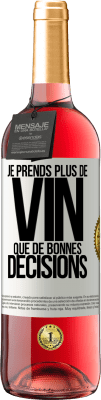 29,95 € Envoi gratuit | Vin rosé Édition ROSÉ Je prends plus de vin que de bonnes décisions Étiquette Blanche. Étiquette personnalisable Vin jeune Récolte 2024 Tempranillo