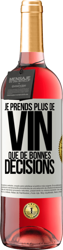 29,95 € Envoi gratuit | Vin rosé Édition ROSÉ Je prends plus de vin que de bonnes décisions Étiquette Blanche. Étiquette personnalisable Vin jeune Récolte 2024 Tempranillo