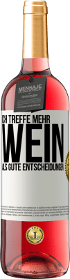 29,95 € Kostenloser Versand | Roséwein ROSÉ Ausgabe Ich treffe mehr Wein als gute Entscheidungen Weißes Etikett. Anpassbares Etikett Junger Wein Ernte 2023 Tempranillo