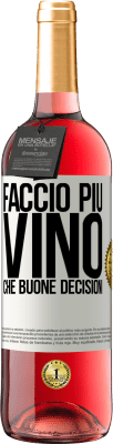 29,95 € Spedizione Gratuita | Vino rosato Edizione ROSÉ Faccio più vino che buone decisioni Etichetta Bianca. Etichetta personalizzabile Vino giovane Raccogliere 2023 Tempranillo