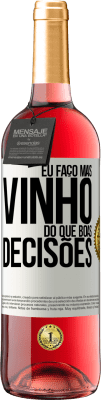 29,95 € Envio grátis | Vinho rosé Edição ROSÉ Eu faço mais vinho do que boas decisões Etiqueta Branca. Etiqueta personalizável Vinho jovem Colheita 2023 Tempranillo