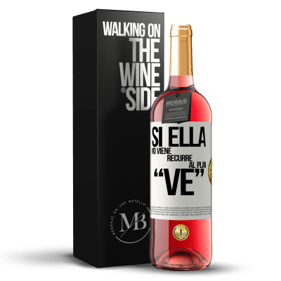 «Si ella no viene, recurre al plan VE» ROSÉエディション