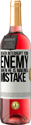 29,95 € Free Shipping | Rosé Wine ROSÉ Edition Never interrupt your enemy when he is making a mistake White Label. Customizable label Young wine Harvest 2025 Tempranillo