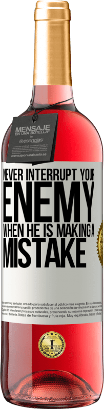 29,95 € Free Shipping | Rosé Wine ROSÉ Edition Never interrupt your enemy when he is making a mistake White Label. Customizable label Young wine Harvest 2025 Tempranillo