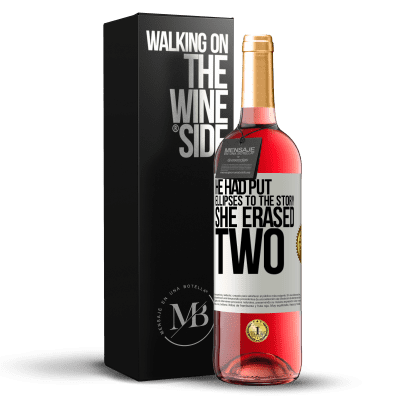 «he had put ellipses to the story, she erased two» ROSÉ Edition