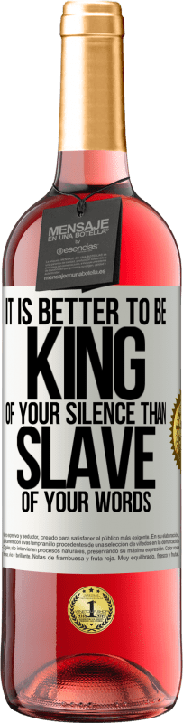 29,95 € Free Shipping | Rosé Wine ROSÉ Edition It is better to be king of your silence than slave of your words White Label. Customizable label Young wine Harvest 2024 Tempranillo