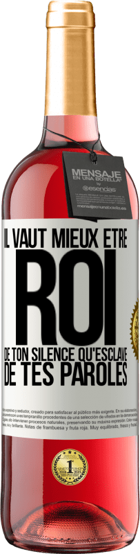 29,95 € Envoi gratuit | Vin rosé Édition ROSÉ Il vaut mieux être roi de ton silence qu'esclave de tes paroles Étiquette Blanche. Étiquette personnalisable Vin jeune Récolte 2024 Tempranillo