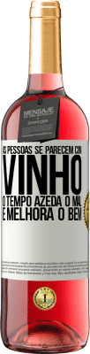 29,95 € Envio grátis | Vinho rosé Edição ROSÉ As pessoas se parecem com vinho. O tempo azeda o mal e melhora o bem Etiqueta Branca. Etiqueta personalizável Vinho jovem Colheita 2024 Tempranillo