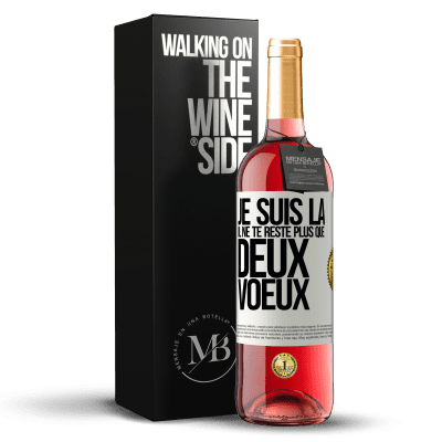 «Je suis là. Il ne te reste plus que deux voeux» Édition ROSÉ