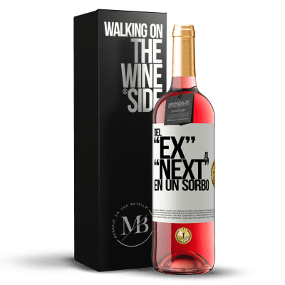 «Del EX al NEXT en un sorbo» ROSÉエディション