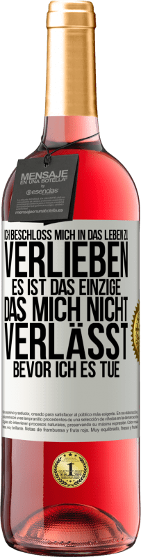 29,95 € Kostenloser Versand | Roséwein ROSÉ Ausgabe Ich beschloss, mich in das Leben zu verlieben. Es ist das einzige, das mich nicht verlässt, bevor ich es tue Weißes Etikett. Anpassbares Etikett Junger Wein Ernte 2024 Tempranillo