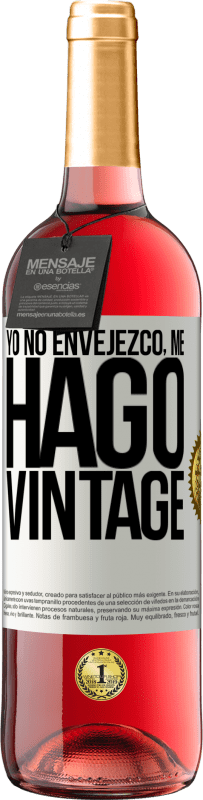 29,95 € Envío gratis | Vino Rosado Edición ROSÉ Yo no envejezco, me hago vintage Etiqueta Blanca. Etiqueta personalizable Vino joven Cosecha 2025 Tempranillo