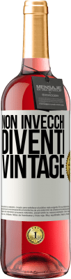 29,95 € Spedizione Gratuita | Vino rosato Edizione ROSÉ Non invecchi, diventi vintage Etichetta Bianca. Etichetta personalizzabile Vino giovane Raccogliere 2024 Tempranillo