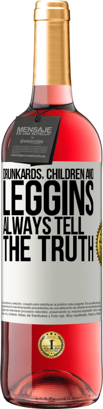 29,95 € Free Shipping | Rosé Wine ROSÉ Edition Drunkards, children and leggins always tell the truth White Label. Customizable label Young wine Harvest 2023 Tempranillo
