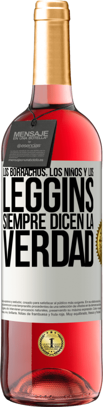 29,95 € Envío gratis | Vino Rosado Edición ROSÉ Los borrachos, los niños y los leggins siempre dicen la verdad Etiqueta Blanca. Etiqueta personalizable Vino joven Cosecha 2024 Tempranillo