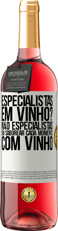 29,95 € Envio grátis | Vinho rosé Edição ROSÉ especialistas em vinho? Não, especialistas em saborear cada momento, com vinho Etiqueta Branca. Etiqueta personalizável Vinho jovem Colheita 2023 Tempranillo