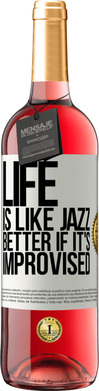 29,95 € Free Shipping | Rosé Wine ROSÉ Edition Life is like jazz ... better if it's improvised White Label. Customizable label Young wine Harvest 2023 Tempranillo