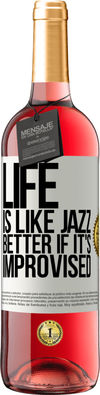 29,95 € Free Shipping | Rosé Wine ROSÉ Edition Life is like jazz ... better if it's improvised White Label. Customizable label Young wine Harvest 2025 Tempranillo