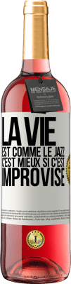 29,95 € Envoi gratuit | Vin rosé Édition ROSÉ La vie est comme le jazz, c'est mieux si c'est improvisé Étiquette Blanche. Étiquette personnalisable Vin jeune Récolte 2025 Tempranillo