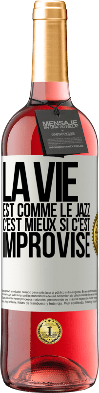 29,95 € Envoi gratuit | Vin rosé Édition ROSÉ La vie est comme le jazz, c'est mieux si c'est improvisé Étiquette Blanche. Étiquette personnalisable Vin jeune Récolte 2024 Tempranillo