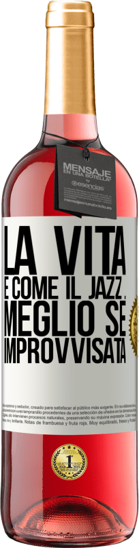 29,95 € Spedizione Gratuita | Vino rosato Edizione ROSÉ La vita è come il jazz ... meglio se improvvisata Etichetta Bianca. Etichetta personalizzabile Vino giovane Raccogliere 2024 Tempranillo