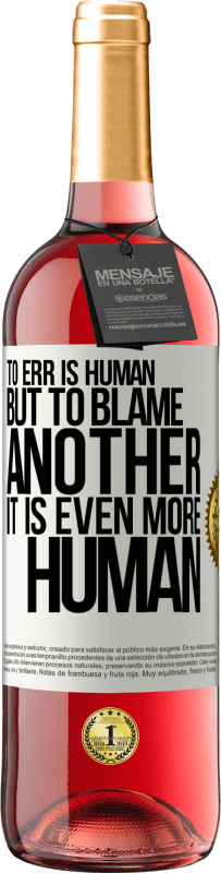 29,95 € Free Shipping | Rosé Wine ROSÉ Edition To err is human ... but to blame another, it is even more human White Label. Customizable label Young wine Harvest 2023 Tempranillo