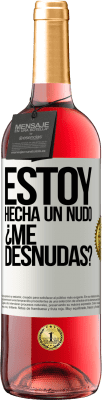 29,95 € Free Shipping | Rosé Wine ROSÉ Edition Estoy hecha un nudo. ¿Me desnudas? White Label. Customizable label Young wine Harvest 2024 Tempranillo