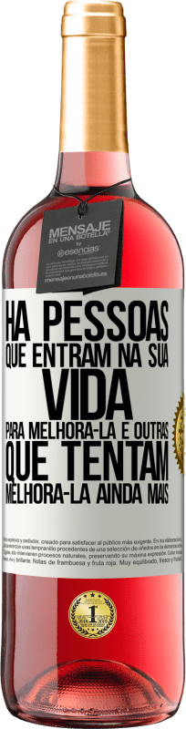 29,95 € Envio grátis | Vinho rosé Edição ROSÉ Há pessoas que entram na sua vida para melhorá-la e outras que tentam melhorá-la ainda mais Etiqueta Branca. Etiqueta personalizável Vinho jovem Colheita 2024 Tempranillo