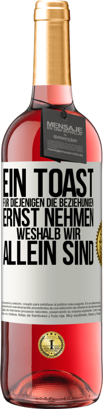 29,95 € Kostenloser Versand | Roséwein ROSÉ Ausgabe Ein Toast für diejenigen, die Beziehungen ernst nehmen, weshalb wir allein sind Weißes Etikett. Anpassbares Etikett Junger Wein Ernte 2024 Tempranillo