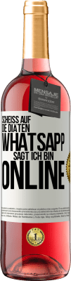 29,95 € Kostenloser Versand | Roséwein ROSÉ Ausgabe Scheiß auf die Diäten, WhatsApp sagt, ich bin online Weißes Etikett. Anpassbares Etikett Junger Wein Ernte 2024 Tempranillo