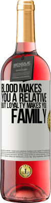 29,95 € Free Shipping | Rosé Wine ROSÉ Edition Blood makes you a relative, but loyalty makes you family White Label. Customizable label Young wine Harvest 2025 Tempranillo