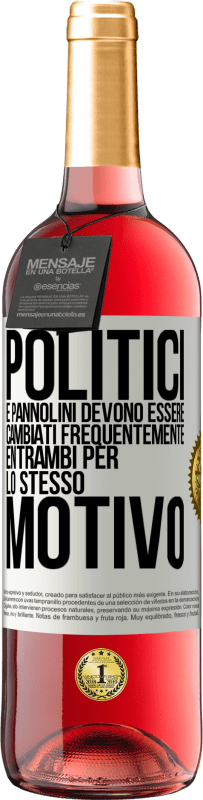 29,95 € Spedizione Gratuita | Vino rosato Edizione ROSÉ Politici e pannolini devono essere cambiati frequentemente. Entrambi per lo stesso motivo Etichetta Bianca. Etichetta personalizzabile Vino giovane Raccogliere 2024 Tempranillo