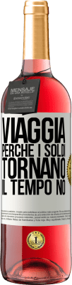 29,95 € Spedizione Gratuita | Vino rosato Edizione ROSÉ Viaggia, perché i soldi tornano. Il tempo no Etichetta Bianca. Etichetta personalizzabile Vino giovane Raccogliere 2023 Tempranillo