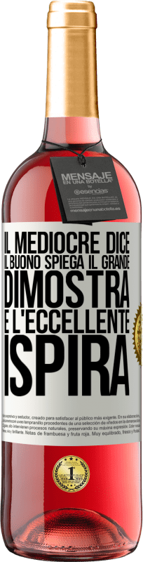 29,95 € Spedizione Gratuita | Vino rosato Edizione ROSÉ Il mediocre dice, il buono spiega, il grande dimostra e l'eccellente ispira Etichetta Bianca. Etichetta personalizzabile Vino giovane Raccogliere 2024 Tempranillo