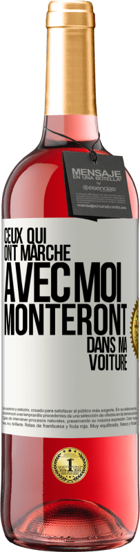 29,95 € Envoi gratuit | Vin rosé Édition ROSÉ Ceux qui ont marché avec moi monteront dans ma voiture Étiquette Blanche. Étiquette personnalisable Vin jeune Récolte 2024 Tempranillo