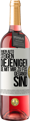 29,95 € Kostenloser Versand | Roséwein ROSÉ Ausgabe In mein Auto steigen diejenigen, die mit mir zu Fuß gegangen sind Weißes Etikett. Anpassbares Etikett Junger Wein Ernte 2023 Tempranillo