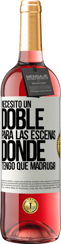 29,95 € Envío gratis | Vino Rosado Edición ROSÉ Necesito un doble para las escenas donde tengo que madrugar Etiqueta Blanca. Etiqueta personalizable Vino joven Cosecha 2024 Tempranillo