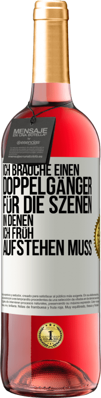 29,95 € Kostenloser Versand | Roséwein ROSÉ Ausgabe Ich brauche einen Doppelgänger für die Szenen, in denen ich früh aufstehen muss Weißes Etikett. Anpassbares Etikett Junger Wein Ernte 2024 Tempranillo