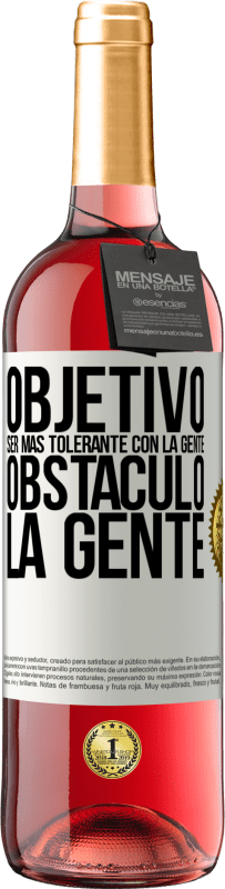 29,95 € Envío gratis | Vino Rosado Edición ROSÉ Objetivo: ser más tolerante con la gente. Obstáculo: la gente Etiqueta Blanca. Etiqueta personalizable Vino joven Cosecha 2024 Tempranillo