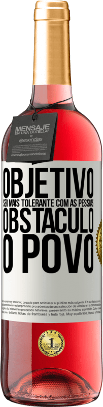 29,95 € Envio grátis | Vinho rosé Edição ROSÉ Objetivo: ser mais tolerante com as pessoas. Obstáculo: o povo Etiqueta Branca. Etiqueta personalizável Vinho jovem Colheita 2024 Tempranillo