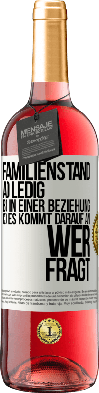 29,95 € Kostenloser Versand | Roséwein ROSÉ Ausgabe Familienstand: a) ledig b) In einer Beziehung c) Es kommt darauf an, wer fragt Weißes Etikett. Anpassbares Etikett Junger Wein Ernte 2024 Tempranillo