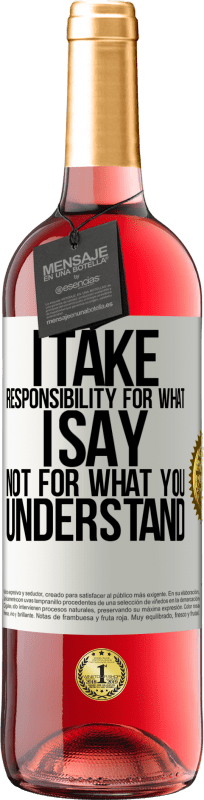 29,95 € Free Shipping | Rosé Wine ROSÉ Edition I take responsibility for what I say, not for what you understand White Label. Customizable label Young wine Harvest 2024 Tempranillo